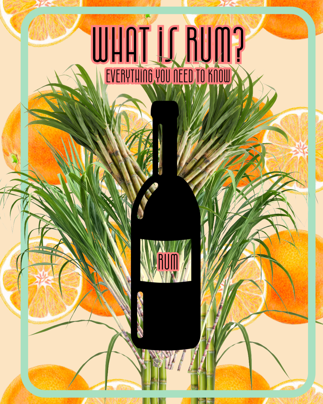 What Is Rum? Everything You Need to Know